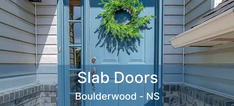  Slab Doors Boulderwood - NS