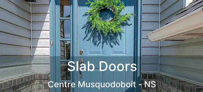  Slab Doors Centre Musquodoboit - NS