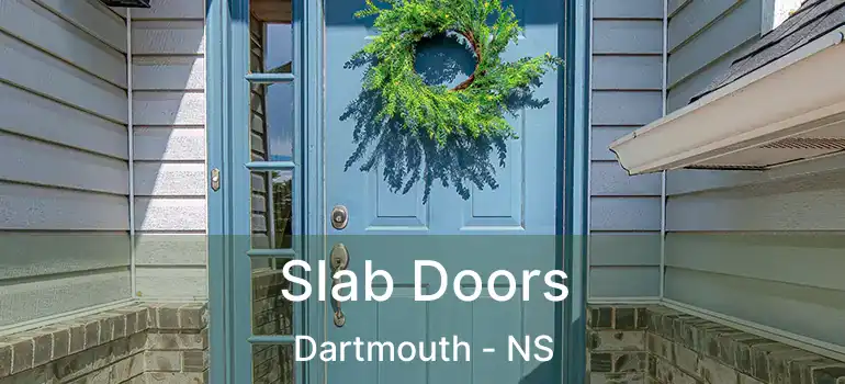  Slab Doors Dartmouth - NS