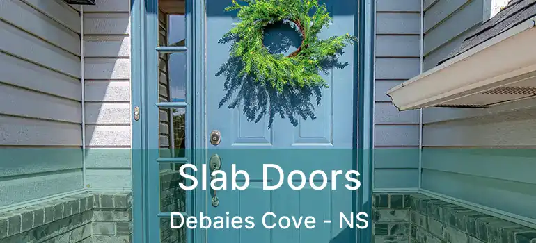  Slab Doors Debaies Cove - NS