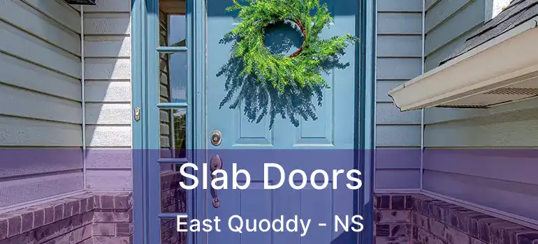  Slab Doors East Quoddy - NS