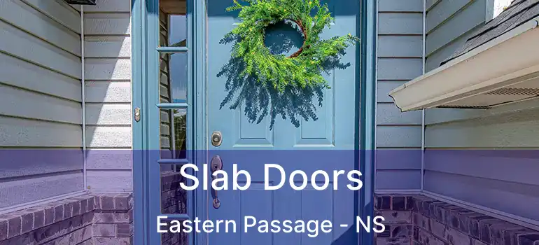  Slab Doors Eastern Passage - NS