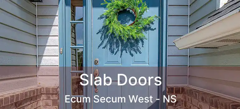  Slab Doors Ecum Secum West - NS