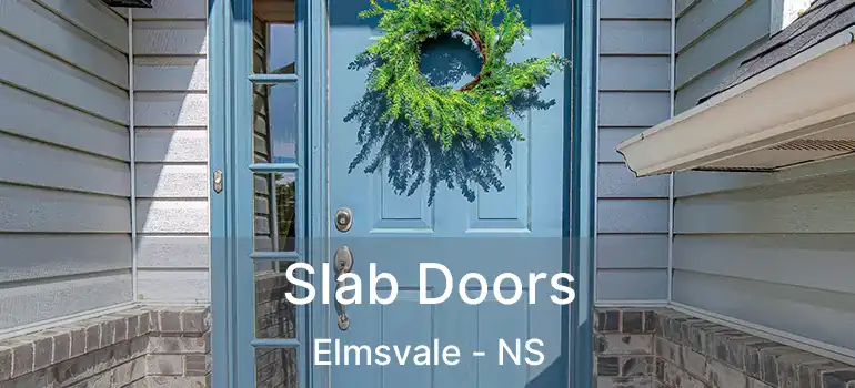  Slab Doors Elmsvale - NS