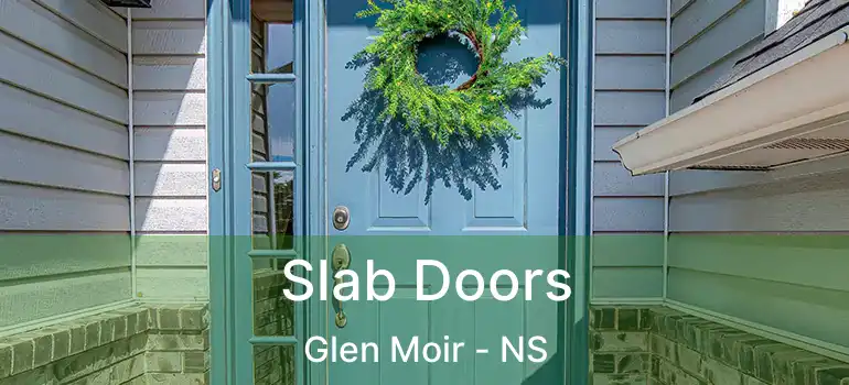  Slab Doors Glen Moir - NS