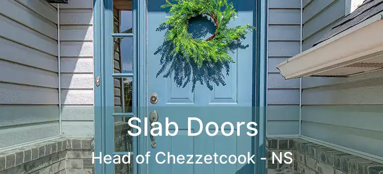  Slab Doors Head of Chezzetcook - NS