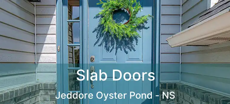  Slab Doors Jeddore Oyster Pond - NS