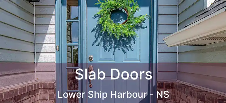  Slab Doors Lower Ship Harbour - NS