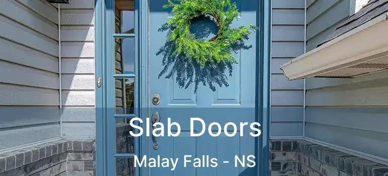  Slab Doors Malay Falls - NS