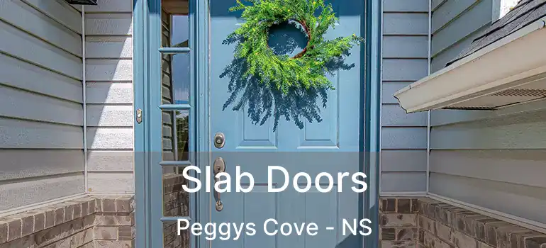  Slab Doors Peggys Cove - NS