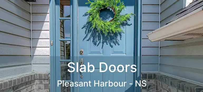  Slab Doors Pleasant Harbour - NS