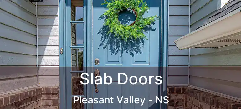  Slab Doors Pleasant Valley - NS