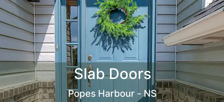  Slab Doors Popes Harbour - NS