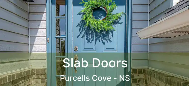  Slab Doors Purcells Cove - NS