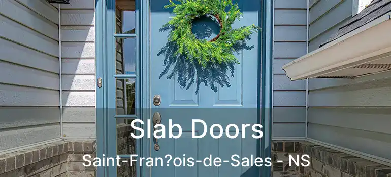  Slab Doors Saint-Fran?ois-de-Sales - NS