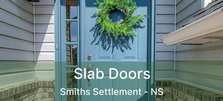  Slab Doors Smiths Settlement - NS