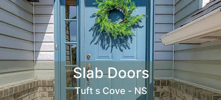  Slab Doors Tuft s Cove - NS