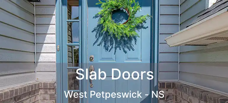  Slab Doors West Petpeswick - NS