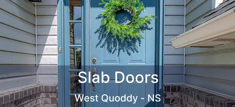  Slab Doors West Quoddy - NS