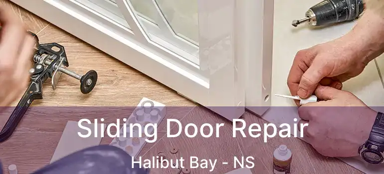  Sliding Door Repair Halibut Bay - NS