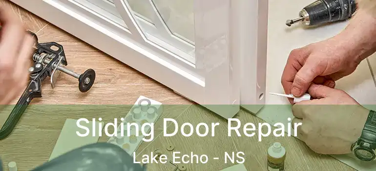  Sliding Door Repair Lake Echo - NS