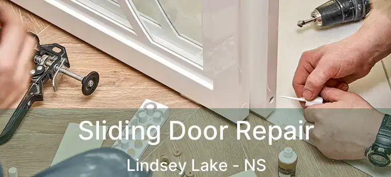  Sliding Door Repair Lindsey Lake - NS