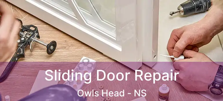  Sliding Door Repair Owls Head - NS