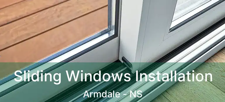  Sliding Windows Installation Armdale - NS