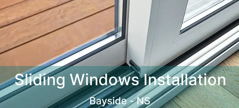  Sliding Windows Installation Bayside - NS