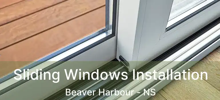  Sliding Windows Installation Beaver Harbour - NS