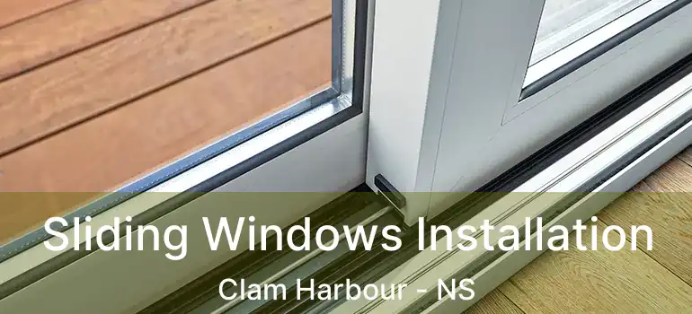  Sliding Windows Installation Clam Harbour - NS