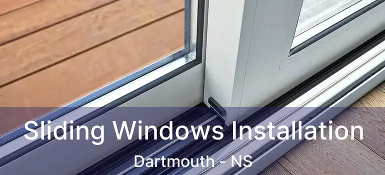  Sliding Windows Installation Dartmouth - NS