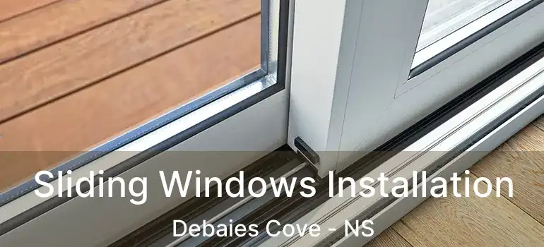  Sliding Windows Installation Debaies Cove - NS