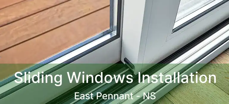  Sliding Windows Installation East Pennant - NS