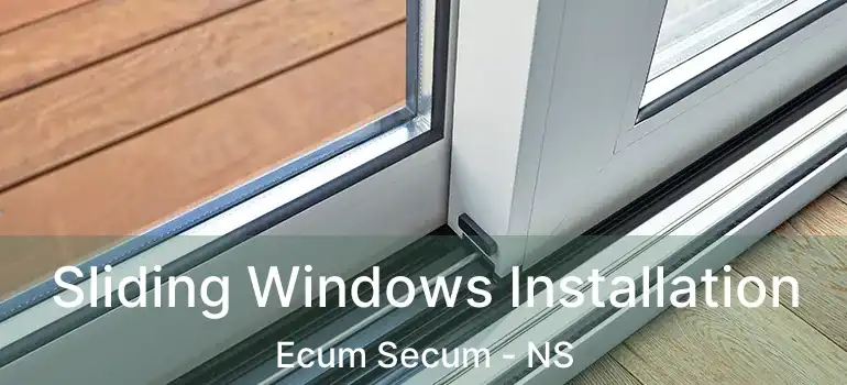  Sliding Windows Installation Ecum Secum - NS