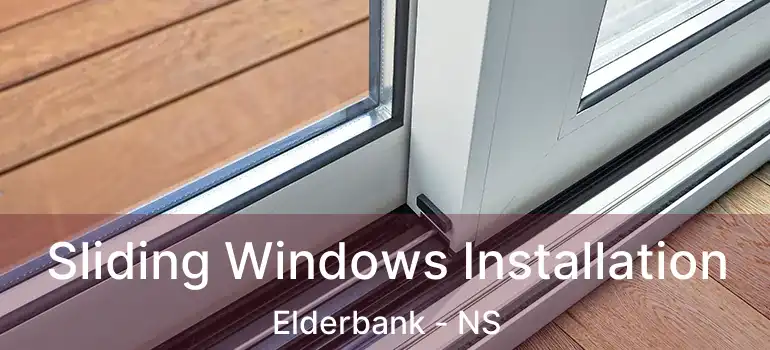  Sliding Windows Installation Elderbank - NS