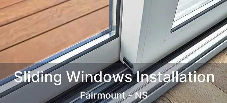  Sliding Windows Installation Fairmount - NS