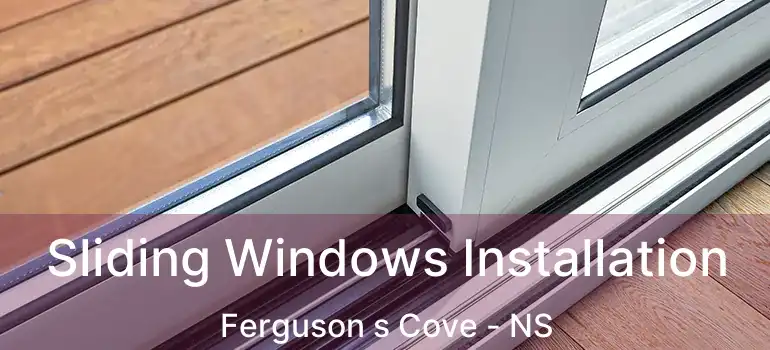  Sliding Windows Installation Ferguson s Cove - NS