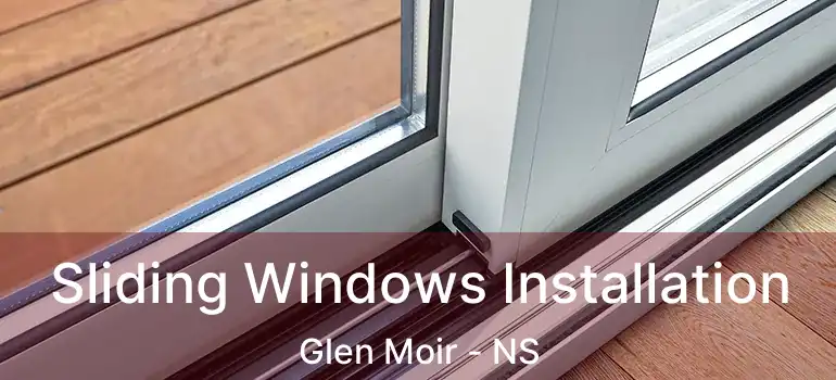  Sliding Windows Installation Glen Moir - NS