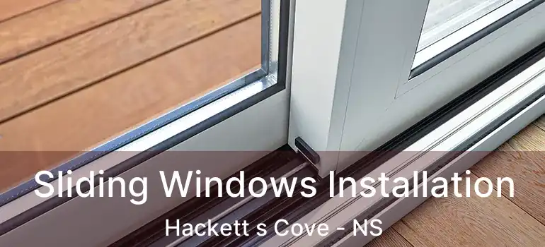  Sliding Windows Installation Hackett s Cove - NS