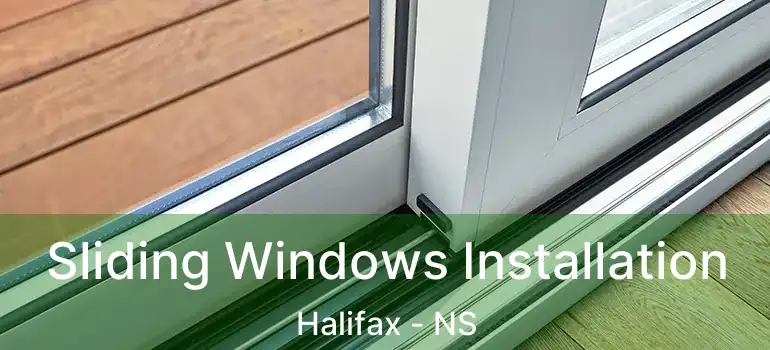  Sliding Windows Installation Halifax - NS