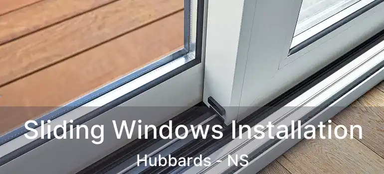  Sliding Windows Installation Hubbards - NS