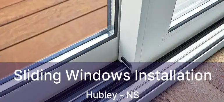  Sliding Windows Installation Hubley - NS