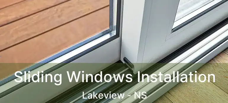  Sliding Windows Installation Lakeview - NS