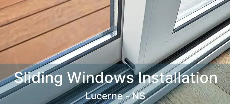  Sliding Windows Installation Lucerne - NS