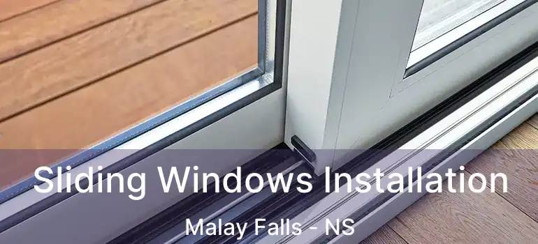  Sliding Windows Installation Malay Falls - NS