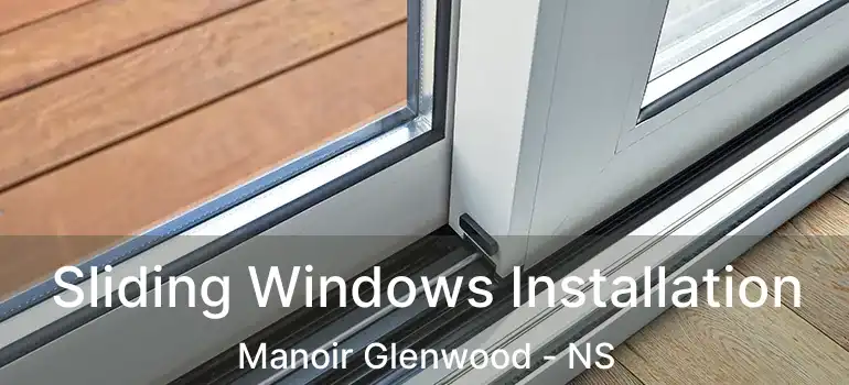  Sliding Windows Installation Manoir Glenwood - NS