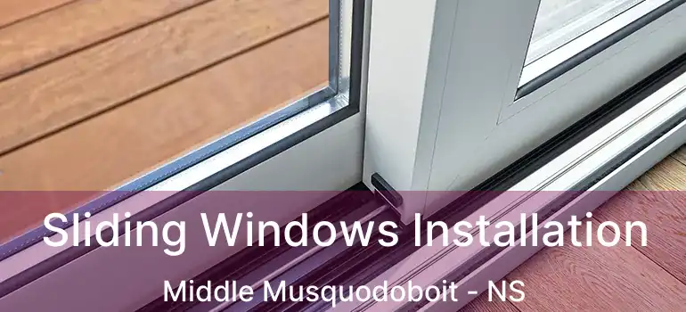  Sliding Windows Installation Middle Musquodoboit - NS