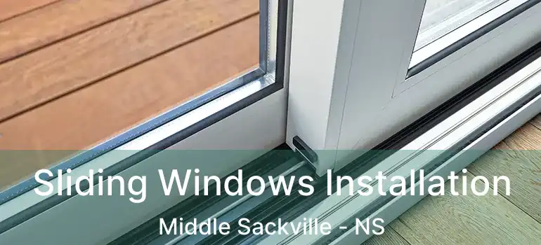  Sliding Windows Installation Middle Sackville - NS