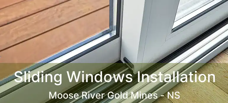  Sliding Windows Installation Moose River Gold Mines - NS